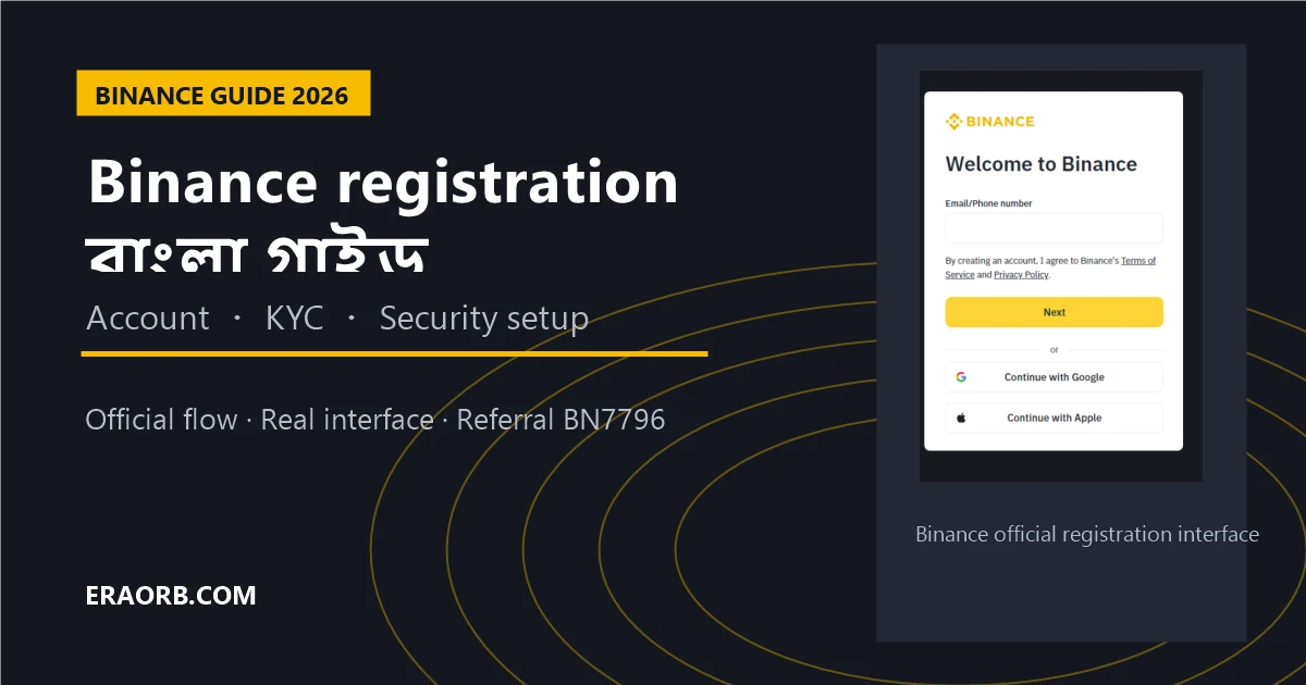 Binance registration বাংলা ২০২৬: referral, KYC ও failure recovery